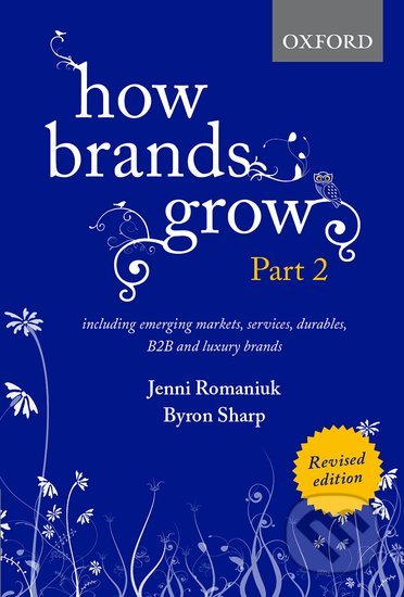 Kniha: How Brands Grow 2 (Byron Sharp a Jenni Romaniuk). Oxford University Press, 2021 Kniha: How Brands Grow 2 (Byron Sharp a Jenni Romaniuk). Oxford University Press, 2021