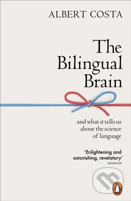 E-kniha: The Bilingual Brain (Albert Costa). Penguin Books, 2020 E-kniha: The Bilingual Brain (Albert Costa). Penguin Books, 2020