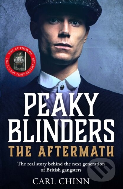 E-kniha: Peaky Blinders: The Aftermath (Carl Chinn). John Blake, 2021 E-kniha: Peaky Blinders: The Aftermath (Carl Chinn). John Blake, 2021