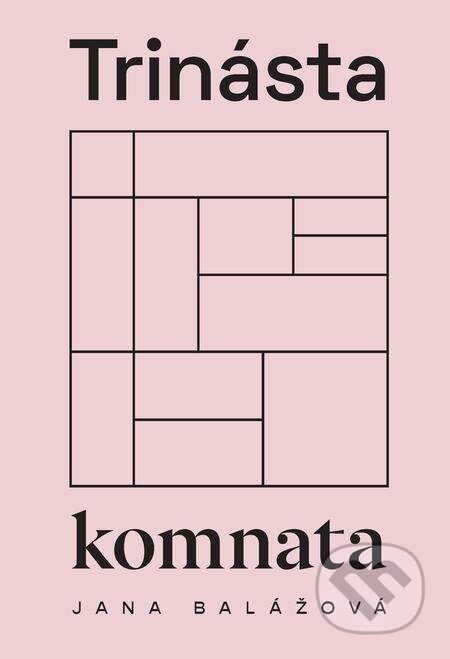 E-kniha: Trinásta komnata (Jana Balážová). Jana Balážová E-kniha: Trinásta komnata (Jana Balážová). Jana Balážová