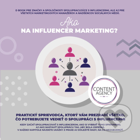 E-kniha: Ako na influencer marketing? (Content agency). Content agency E-kniha: Ako na influencer marketing? (Content agency). Content agency