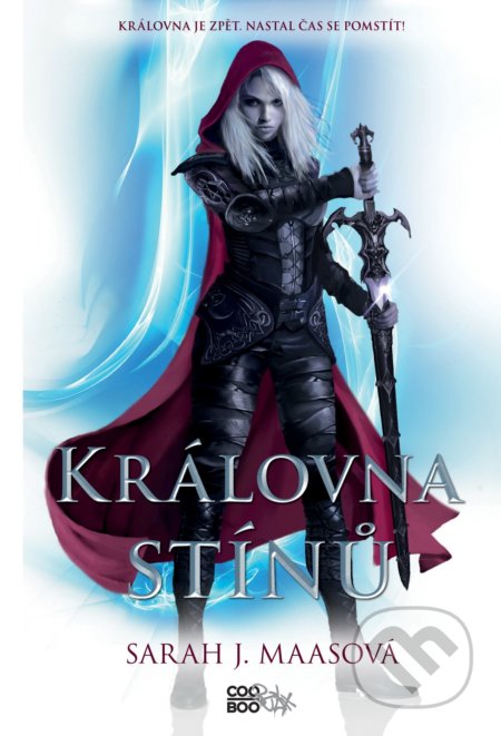 Kniha: Královna stínů (Sarah J. Maas). CooBoo CZ, 2022 Kniha: Královna stínů (Sarah J. Maas). CooBoo CZ, 2022