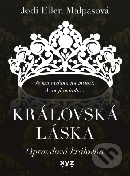 Kniha: Opravdová královna (Jodi Ellen Malpas), 2022 Kniha: Opravdová královna (Jodi Ellen Malpas), 2022