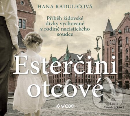 Audiokniha: Esterčini otcové (Hana Raduličová). Voxi, 2022 Audiokniha: Esterčini otcové (Hana Raduličová). Voxi, 2022