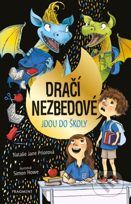Kniha: Dračí nezbedové jdou do školy (Natalie Jane Prior). Nakladatelství Fragment, 2022 Kniha: Dračí nezbedové jdou do školy (Natalie Jane Prior). Nakladatelství Fragment, 2022