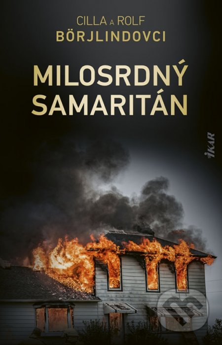 Kniha: Milosrdný samaritán (Cilla Börjlind a Rolf Börjlind). Ikar, 2022 Kniha: Milosrdný samaritán (Cilla Börjlind a Rolf Börjlind). Ikar, 2022