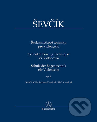 Kniha: Škola smyčcové techniky pro violoncello op. 2, sešit V a VI (Otakar Ševčík). Bärenreiter Praha, 2022 Kniha: Škola smyčcové techniky pro violoncello op. 2, sešit V a VI (Otakar Ševčík). Bärenreiter Praha, 2022