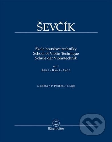 Škola houslové techniky op. 1, sešit 1 - Otakar Ševčík, Jaroslav Foltýn (editor), Bärenreiter Praha, 2022