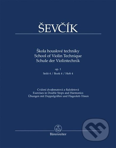 Škola houslové techniky op. 1, sešit 4 - Otakar Ševčík, Jaroslav Foltýn (editor), Bärenreiter Praha, 2022