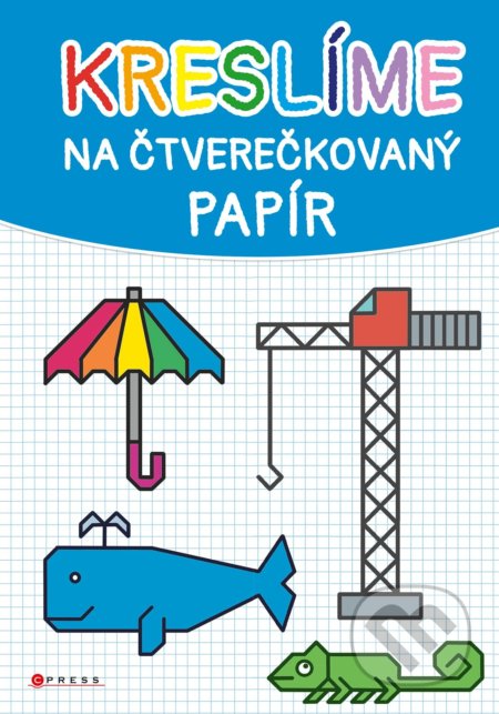 Kniha: Kreslíme na čtverečkovaný papír (Věra Mleczková). CPRESS, 2022 Kniha: Kreslíme na čtverečkovaný papír (Věra Mleczková). CPRESS, 2022