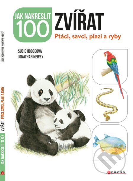 Kniha: Jak nakreslit 100 zvířat (CPRESS). CPRESS, 2022 Kniha: Jak nakreslit 100 zvířat (CPRESS). CPRESS, 2022