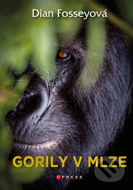 Kniha: Gorily v mlze (Dian Fossey). CPRESS, 2022 Kniha: Gorily v mlze (Dian Fossey). CPRESS, 2022