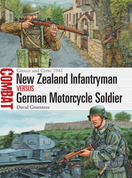 Kniha: New Zealand Infantryman vs German Motorcycle Soldier (David Greentree). Osprey Publishing, 2017 Kniha: New Zealand Infantryman vs German Motorcycle Soldier (David Greentree). Osprey Publishing, 2017