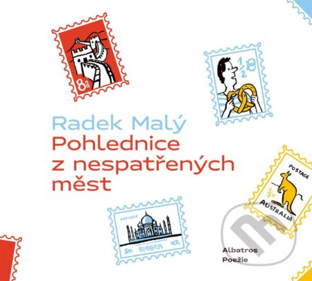 Kniha: Pohlednice z nespatřených měst (Radek Malý). Albatros CZ, 2022 Kniha: Pohlednice z nespatřených měst (Radek Malý). Albatros CZ, 2022