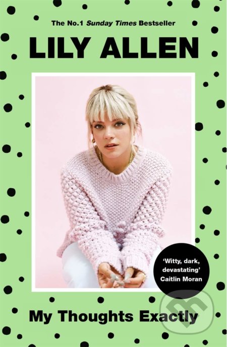 Kniha: My Thoughts Exactly (Lily Allen). Blink, 2019 Kniha: My Thoughts Exactly (Lily Allen). Blink, 2019