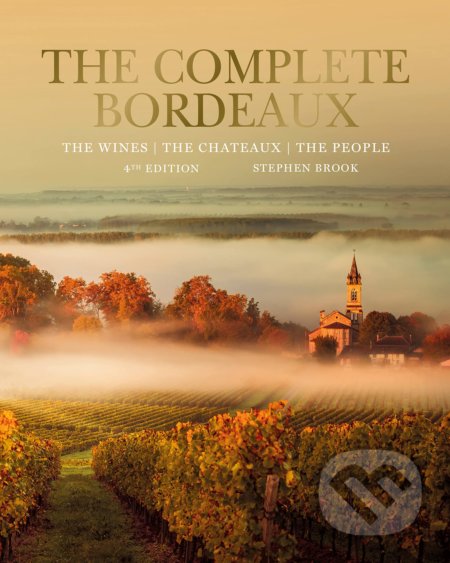 Kniha: The Complete Bordeaux (Stephen Brook). Octopus Publishing Group, 2022 Kniha: The Complete Bordeaux (Stephen Brook). Octopus Publishing Group, 2022