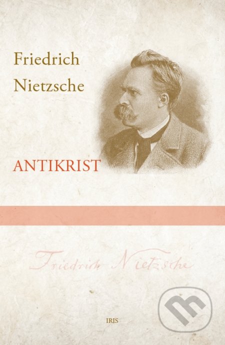 Kniha: Antikrist (Friedrich Nietzsche). IRIS, 2022 Kniha: Antikrist (Friedrich Nietzsche). IRIS, 2022
