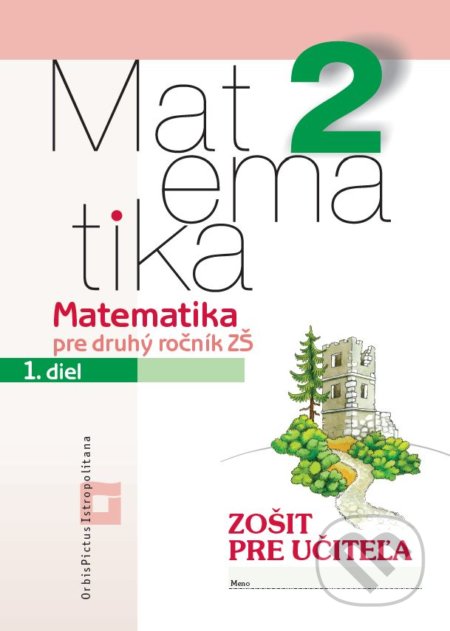 Matematika 2 pre základné školy - zošit pre učiteľa, 2. diel - Vladimír Repáš, Ingrid Jančiarová, Orbis Pictus Istropolitana, 2020