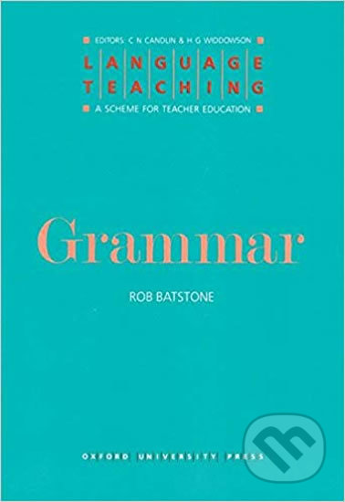 Kniha: Language Teaching: Series Grammar (Rob Batstone). Oxford University Press, 1994 Kniha: Language Teaching: Series Grammar (Rob Batstone). Oxford University Press, 1994