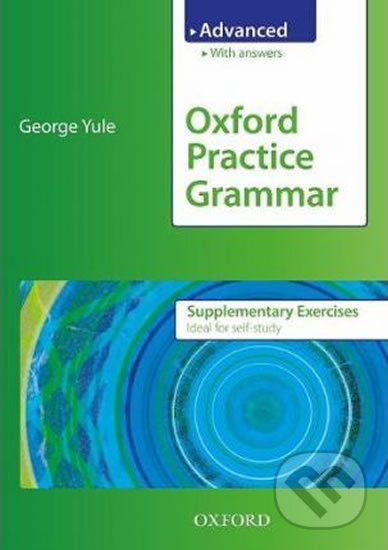 Kniha: Oxford Practice Grammar: Advanced Supplementary Exercises (George Yule). Oxford University Press, 2009 Kniha: Oxford Practice Grammar: Advanced Supplementary Exercises (George Yule). Oxford University Press, 2009