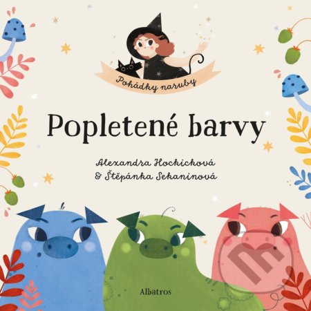 Kniha: Popletené barvy (Alexandra Hockicková a Štěpánka Sekaninová). Albatros CZ, 2022 Kniha: Popletené barvy (Alexandra Hockicková a Štěpánka Sekaninová). Albatros CZ, 2022