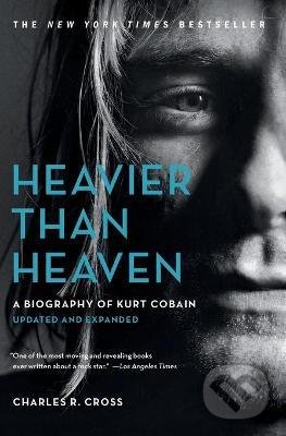 Kniha: Heavier Than Heaven (Charles R. Cross). Hachette Livre International, 2019 Kniha: Heavier Than Heaven (Charles R. Cross). Hachette Livre International, 2019