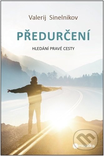 Kniha: Předurčení (Valerij Sineľnikov). Mozaika H&S, 2022 Kniha: Předurčení (Valerij Sineľnikov). Mozaika H&S, 2022