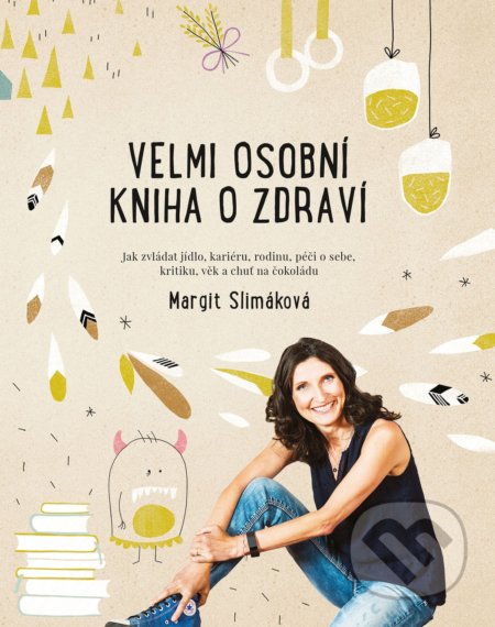 Kniha: Velmi osobní kniha o zdraví (Margit Slimáková). BIZBOOKS, 2022 Kniha: Velmi osobní kniha o zdraví (Margit Slimáková). BIZBOOKS, 2022