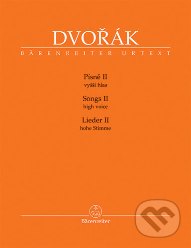 Kniha: Písně II - vyšší hlas (Antonín Dvořák). Bärenreiter Praha, 2022 Kniha: Písně II - vyšší hlas (Antonín Dvořák). Bärenreiter Praha, 2022