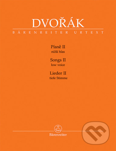 Kniha: Písně II - nižší hlas (Antonín Dvořák). Bärenreiter Praha, 2022 Kniha: Písně II - nižší hlas (Antonín Dvořák). Bärenreiter Praha, 2022