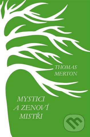 Kniha: Mystici a zenoví mistři (Thomas Merton). Barrister & Principal, 2022 Kniha: Mystici a zenoví mistři (Thomas Merton). Barrister & Principal, 2022