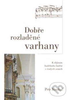 Kniha: Dobře rozladěné varhany (Petr Koukal). Smart Press, 2022 Kniha: Dobře rozladěné varhany (Petr Koukal). Smart Press, 2022