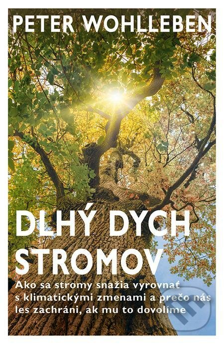 E-kniha: Dlhý dych stromov (Peter Wohlleben). Tatran, 2022 E-kniha: Dlhý dych stromov (Peter Wohlleben). Tatran, 2022