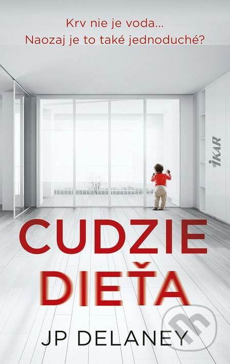 E-kniha: Cudzie dieťa (JP Delaney). Ikar, 2022 E-kniha: Cudzie dieťa (JP Delaney). Ikar, 2022