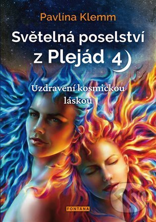 Kniha: Světelná poselství z Plejád 4 (Pavlína Klemm). Fontána, 2022 Kniha: Světelná poselství z Plejád 4 (Pavlína Klemm). Fontána, 2022
