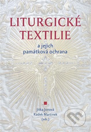 Kniha: Liturgické textilie a jejich památková ochrana (Jitka Jonová a Radek Martinek). Univerzita Palackého v Olomouci, 2022 Kniha: Liturgické textilie a jejich památková ochrana (Jitka Jonová a Radek Martinek). Univerzita Palackého v Olomouci, 2022
