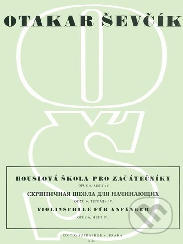 Kniha: Houslová škola pro začátečníky Op. 6, sešit IV (Otakar Ševčík). Bärenreiter Praha, 2022 Kniha: Houslová škola pro začátečníky Op. 6, sešit IV (Otakar Ševčík). Bärenreiter Praha, 2022