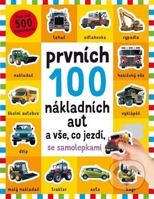 Kniha: Prvních 100 nákladních aut a vše, co jezdí - se samolepkami (Kate Ward, Kimberley Faria a Robyn Newton). Svojtka&Co., 2022 Kniha: Prvních 100 nákladních aut a vše, co jezdí - se samolepkami (Kate Ward, Kimberley Faria a Robyn Newton). Svojtka&Co., 2022