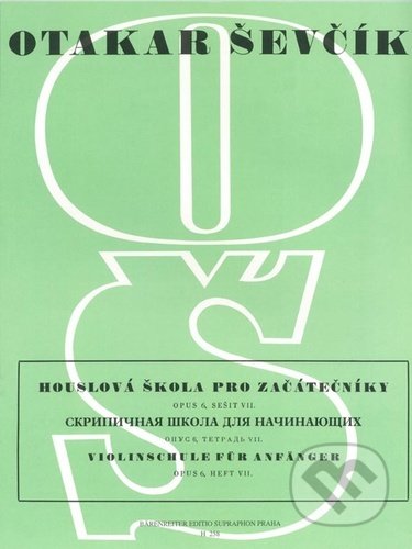 Kniha: Houslová škola pro začátečníky Op. 6, sešit VII (Otakar Ševčík). Bärenreiter Praha, 2022 Kniha: Houslová škola pro začátečníky Op. 6, sešit VII (Otakar Ševčík). Bärenreiter Praha, 2022