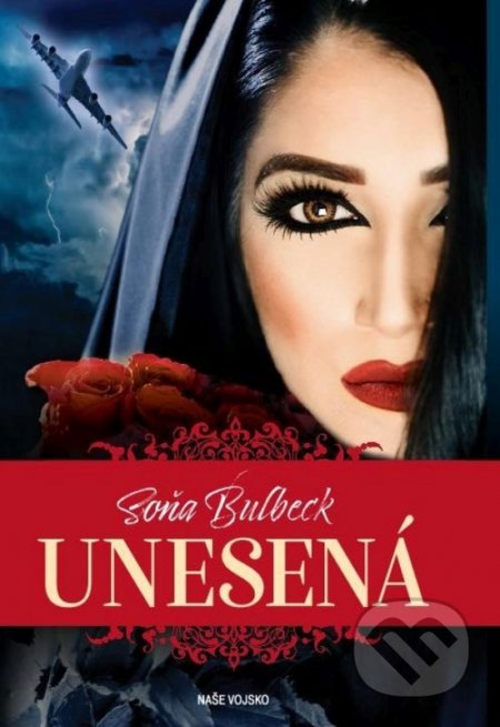 Kniha: Unesená (Soňa Bulbeck). Naše vojsko CZ, 2022 Kniha: Unesená (Soňa Bulbeck). Naše vojsko CZ, 2022