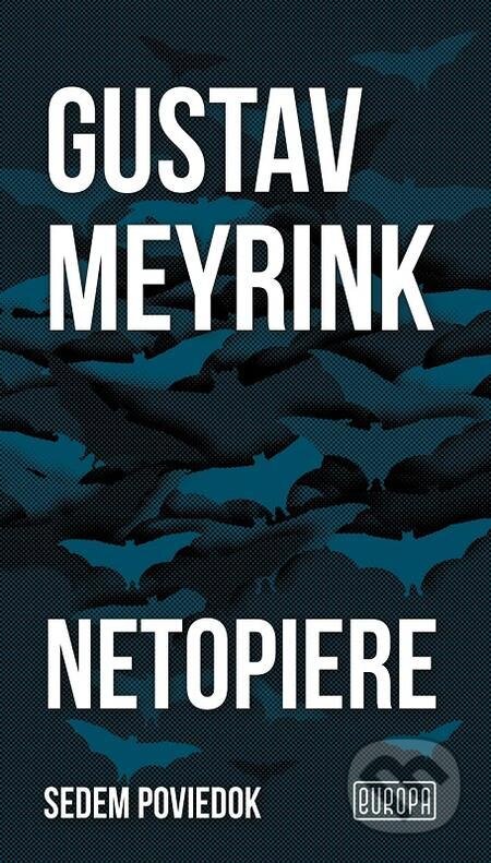 E-kniha: Netopiere (Gustav Meyrink). Európa, 2022 E-kniha: Netopiere (Gustav Meyrink). Európa, 2022