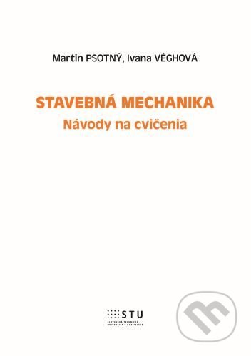 Kniha: Stavebná mechanika (Martin Psotný). STU, 2022 Kniha: Stavebná mechanika (Martin Psotný). STU, 2022