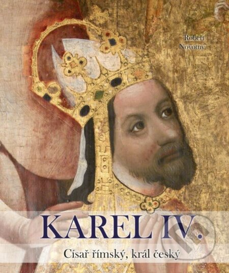Kniha: Karel IV. (Robert Novotný). CPRESS, 2012 Kniha: Karel IV. (Robert Novotný). CPRESS, 2012
