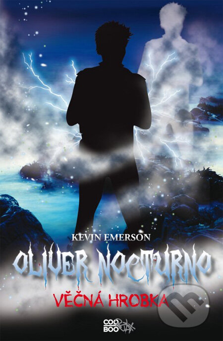 Kniha: Oliver Nocturno: Věčná hrobka (Kevin Emerson). CooBoo CZ, 2012 Kniha: Oliver Nocturno: Věčná hrobka (Kevin Emerson). CooBoo CZ, 2012