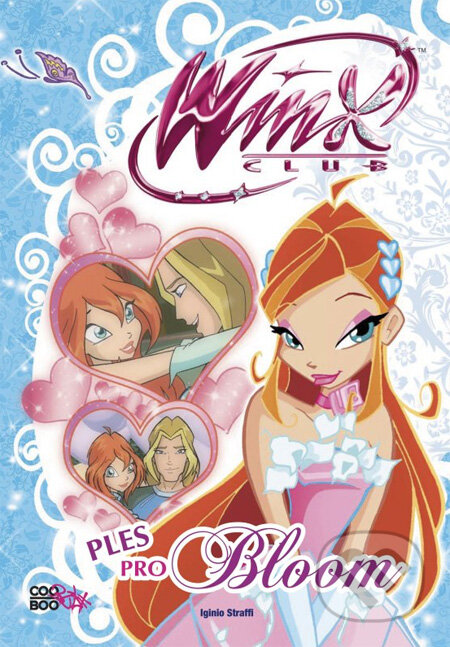 Kniha: Winx Club: Ples pro Bloom (CooBoo CZ). CooBoo CZ, 2012 Kniha: Winx Club: Ples pro Bloom (CooBoo CZ). CooBoo CZ, 2012