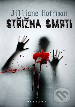 Kniha: Střižna smrti (Jilliane Hoffman). Plejáda, 2012 Kniha: Střižna smrti (Jilliane Hoffman). Plejáda, 2012