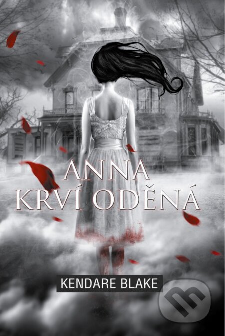 Kniha: Anna krví oděná (Kendare Blake). Baronet, 2013 Kniha: Anna krví oděná (Kendare Blake). Baronet, 2013