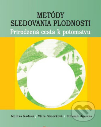 Kniha: Metódy sledovania plodnosti (Ľubomír Javorka, Monika Naďová a Viera Simočková). Osveta, 2012 Kniha: Metódy sledovania plodnosti (Ľubomír Javorka, Monika Naďová a Viera Simočková). Osveta, 2012