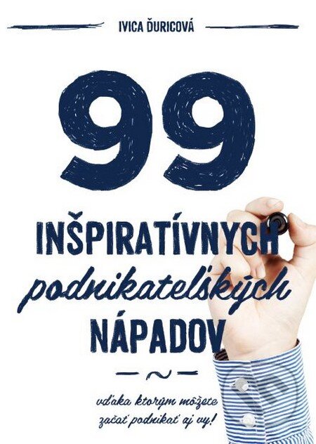 Kniha: 99 inšpiratívnych podnikateľských nápadov (Ivica Ďuricová). Podnikajte.sk, 2012 Kniha: 99 inšpiratívnych podnikateľských nápadov (Ivica Ďuricová). Podnikajte.sk, 2012