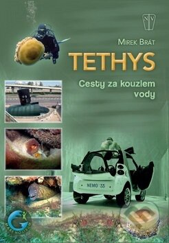 Kniha: Tethys - Cesty za kouzlem vody (Mirek Brát). Naše vojsko CZ, 2012 Kniha: Tethys - Cesty za kouzlem vody (Mirek Brát). Naše vojsko CZ, 2012